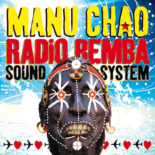 MANU CHAO - RADIO BEMBA SOUND SYSTEMMANU CHAO - RADIO BEMBA SOUND SYSTEM.jpg